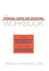 The Thinking, Doing and Believing Workbook