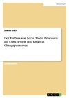 Der Einfluss von Social Media Präsenzen auf Unsicherheit und Risiko in Changeprozessen