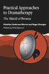 Practical Approaches to Dramatherapy