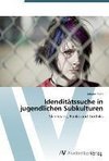 Idenditätssuche in jugendlichen Subkulturen