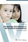 Die geistige Behinderung in der Geschwisterbeziehung