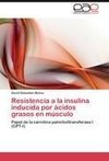 Resistencia a la insulina inducida por ácidos grasos en músculo