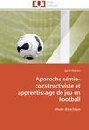 Approche sémio-constructiviste et apprentissage de jeu en Football