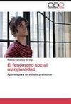 El fenómeno social marginalidad