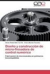 Diseño y construcción de micro-fresadora de control numérico