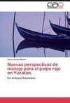 Nuevas perspectivas de manejo para el pulpo rojo en Yucatán.