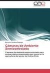 Cámaras de Ambiente Semicontrolado