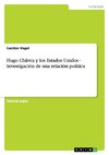 Hugo Chávez y los Estados Unidos - Investigación de una relación política