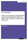 Platelet Count and Indices of Mean Platelet Volume, Platelet Distribution Width and Platelet Large Cell Ratio - Is there any Sex Difference?