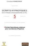 SCRIPTS HYPNOTIQUES EN HYPNOSE ERICKSONIENNE ET PNL N°5