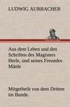 Aus dem Leben und den Schriften des Magisters Herle, und seines Freundes Mänle