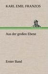 Aus der großen Ebene - Erster Band