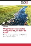 Organizaciones rurales autogestivas, un caso de éxito