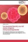 La mucosa bucal y su rol como órgano inmunocompetente