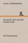 Das graue Tuch und zehn Prozent Weiß