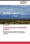 Construyendo un desierto sonoro