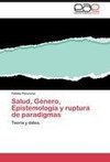 Salud, Género, Epistemología y ruptura de paradigmas