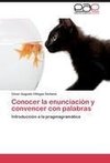 Conocer la enunciación y convencer con palabras