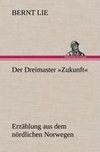 Der Dreimaster »Zukunft«