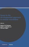 Issues in the Developmental Approach to Mental Retardation