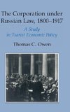 The Corporation under Russian Law, 1800-1917