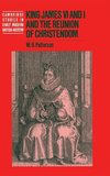 King James VI and I and the Reunion of Christendom