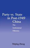 Party vs. State in Post-1949 China