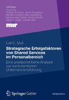 Strategische Erfolgsfaktoren von Shared Services im Personalbereich