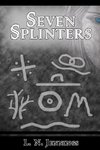 SEVEN SPLINTERS