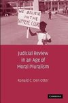 Judicial Review in an Age of Moral Pluralism