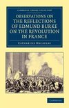 Observations on the Reflections of the Right Hon. Edmund Burke, on the Revolution in France