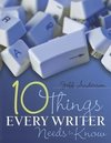 Anderson, J:  10 Things Every Writer Needs to Know