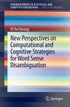 New Perspectives on Computational and Cognitive Strategies for Word Sense Disambiguation