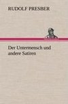 Der Untermensch und andere Satiren