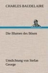 Die Blumen des Bösen. Umdichtung von Stefan George