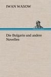 Die Bulgarin und andere Novellen