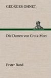 Die Damen von Croix-Mort - Erster Band