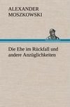 Die Ehe im Rückfall und andere Anzüglichkeiten