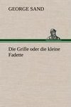 Die Grille oder die kleine Fadette