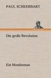 Die große Revolution. Ein Mondroman