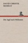 Die Jagd nach Millionen