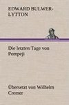 Die letzten Tage von Pompeji (Übersetzt von Wilhelm Cremer)