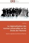 La régionalisation des normes universelles sur les Droits de l'Homme