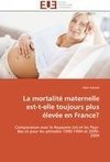 La mortalité maternelle est-t-elle toujours plus élevée en France?