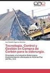 Tecnología, Control y Gestión en Compra de Carbón para la siderurgia.