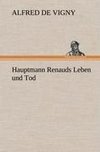 Hauptmann Renauds Leben und Tod