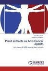 Plant extracts as Anti-Cancer agents