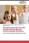 Comparación del Uso del Cepillo Dental Manual Contra Cepillo Eléctrico