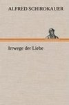 Irrwege der Liebe