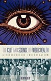 The Cult and Science of Public Health